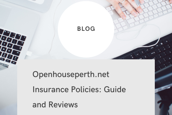 Openhouseperth.net Insurance Policies Guide and Reviews