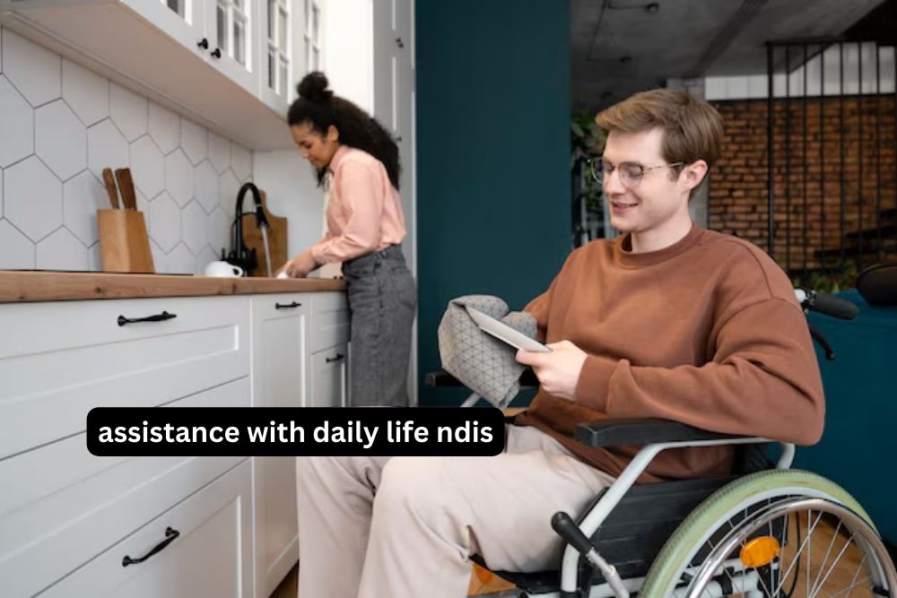 assistance with daily life ndis