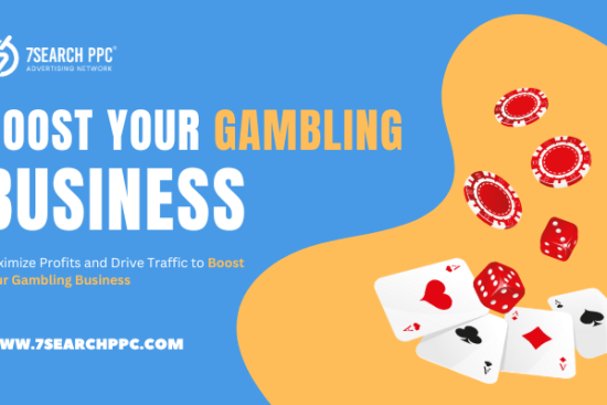 Boost Your Gambling Business- 7Search PPC