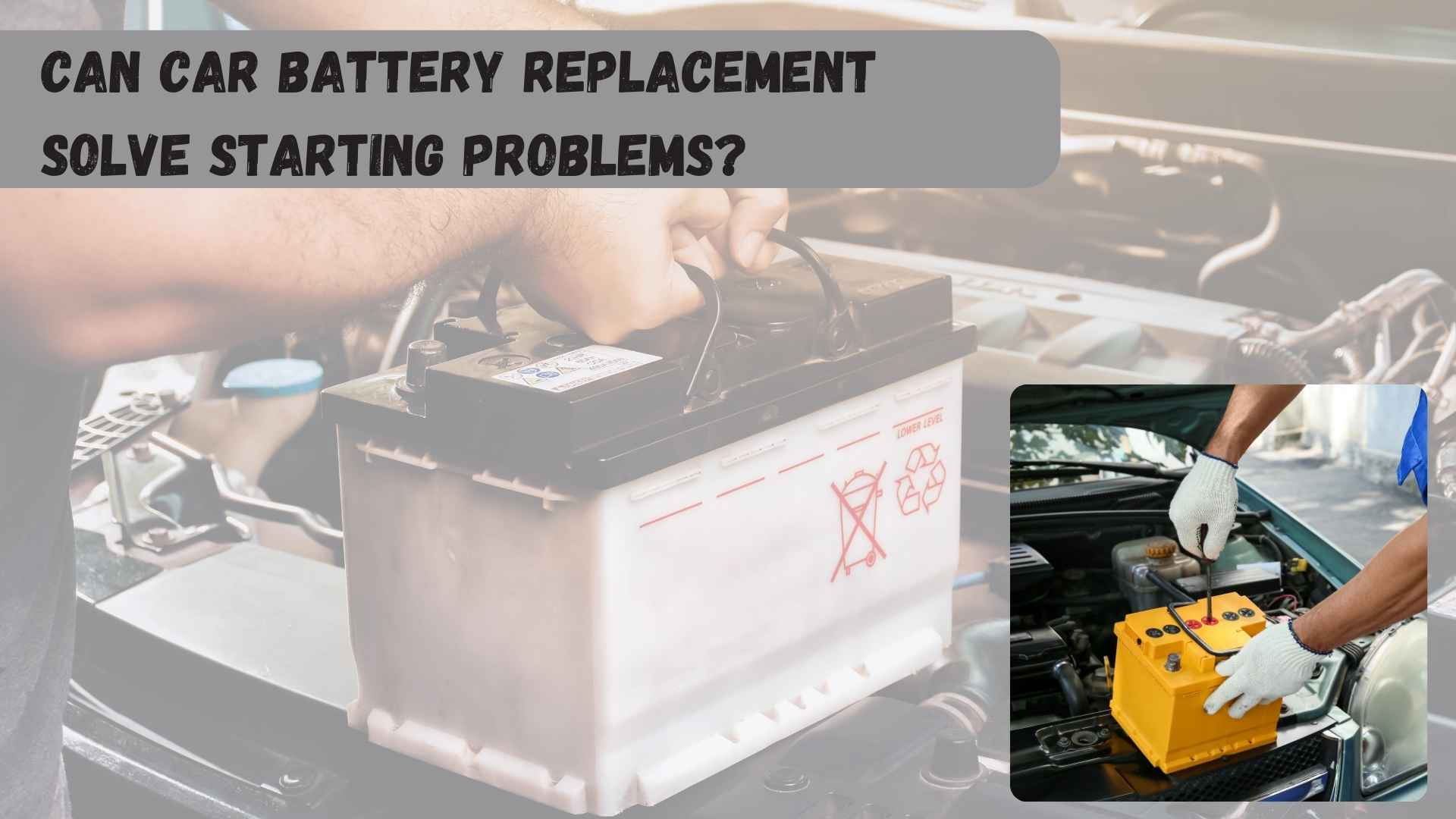 Can Car Battery Replacement Solve Starting Problems