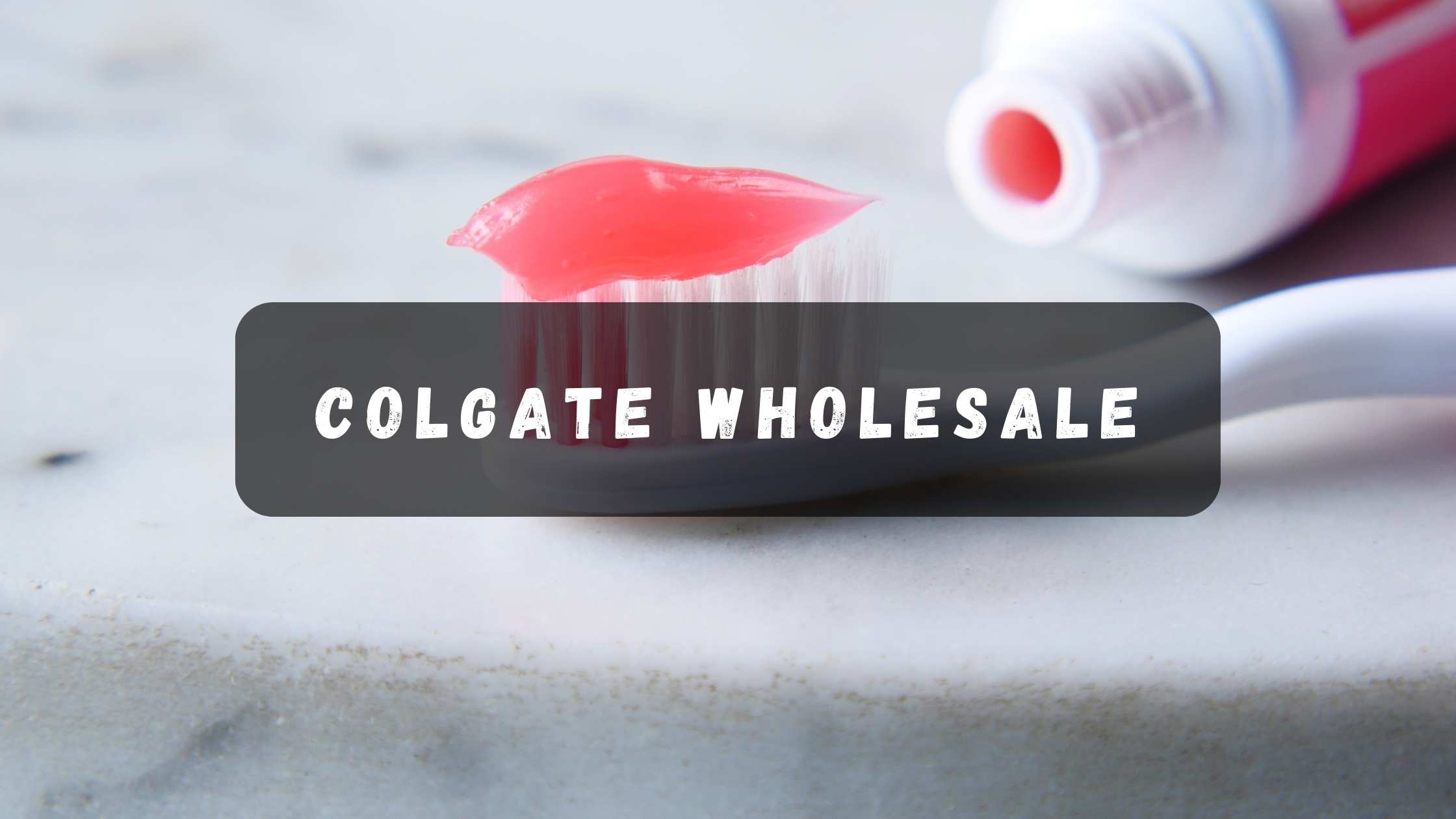 Colgate Wholesale