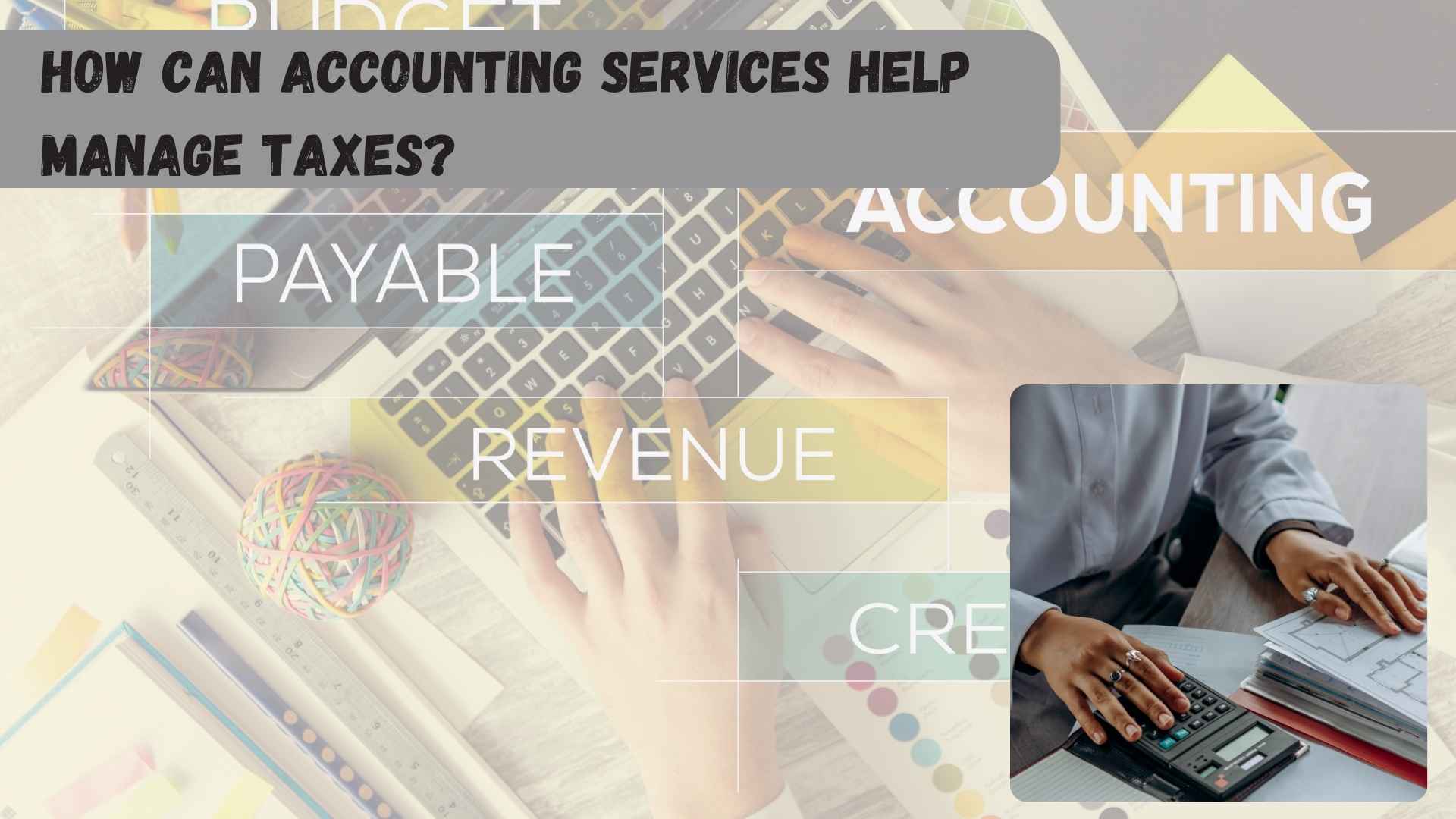 How Can Accounting Services Help Manage Taxes