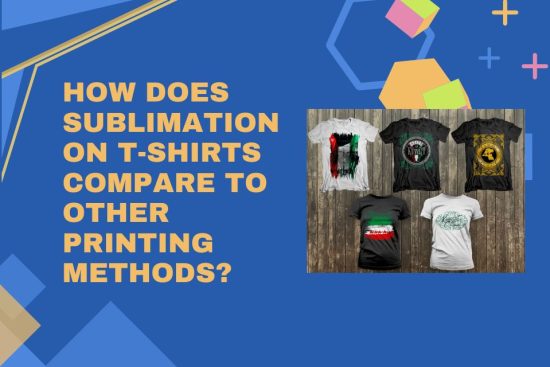 How Does Sublimation on T-Shirts Compare to Other Printing Methods