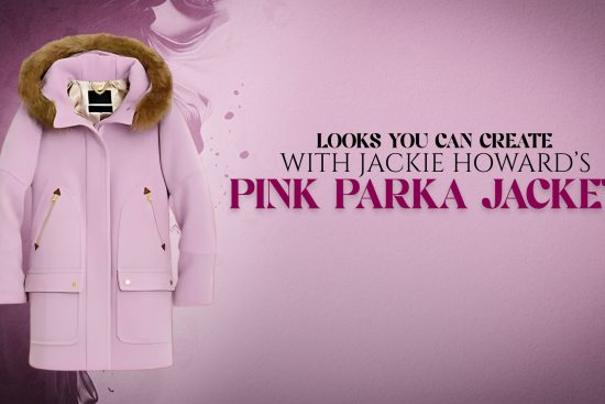 Looks You Can Create With Jackie Howards Pink Parka Jacket NAJ GP