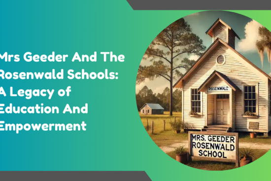 Mrs Geeder And The Rosenwald Schools A Legacy of Education And Empowerment