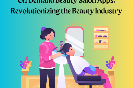 On-Demand Beauty Salon Apps Revolutionizing the Beauty Industry