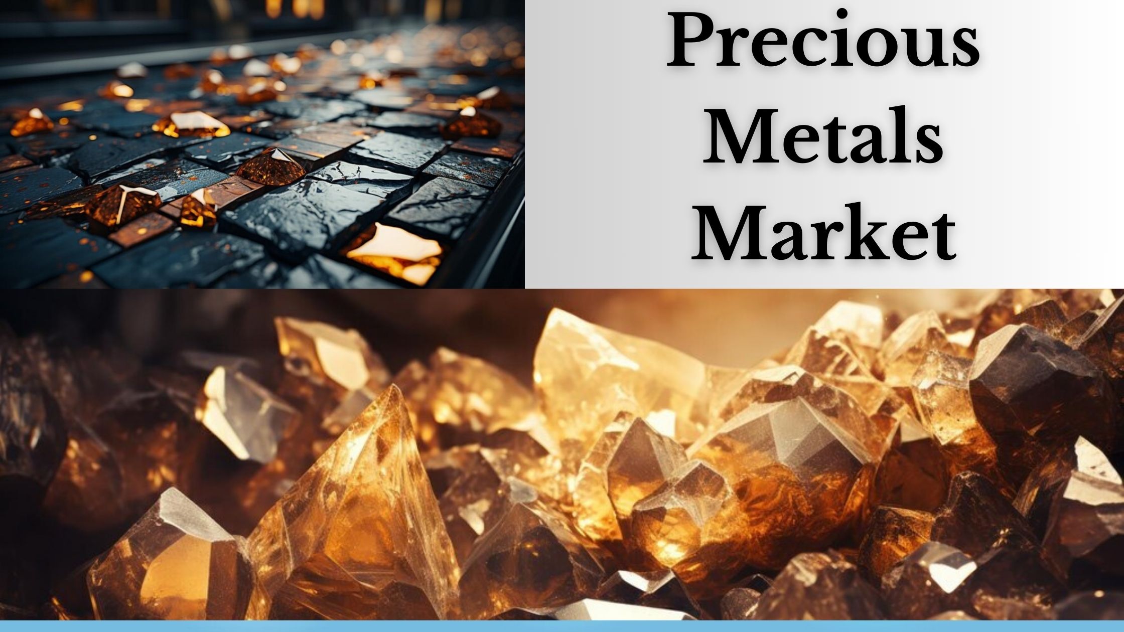 Precious Metals Market