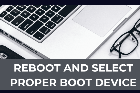 Reboot and Select Proper Boot Device (1)