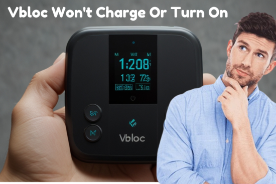 Vbloc Won't Charge Or Turn On Ways To Fix It