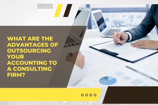 What Are the Advantages of Outsourcing Your Accounting to a Consulting Firm