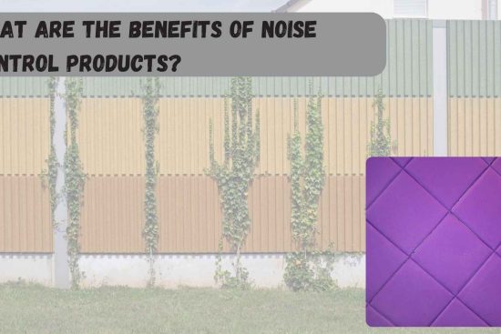 What Are the Benefits of Noise Control Products