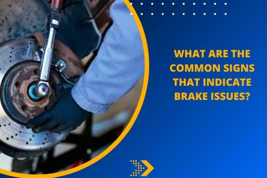 What Are the Common Signs That Indicate Brake Issues