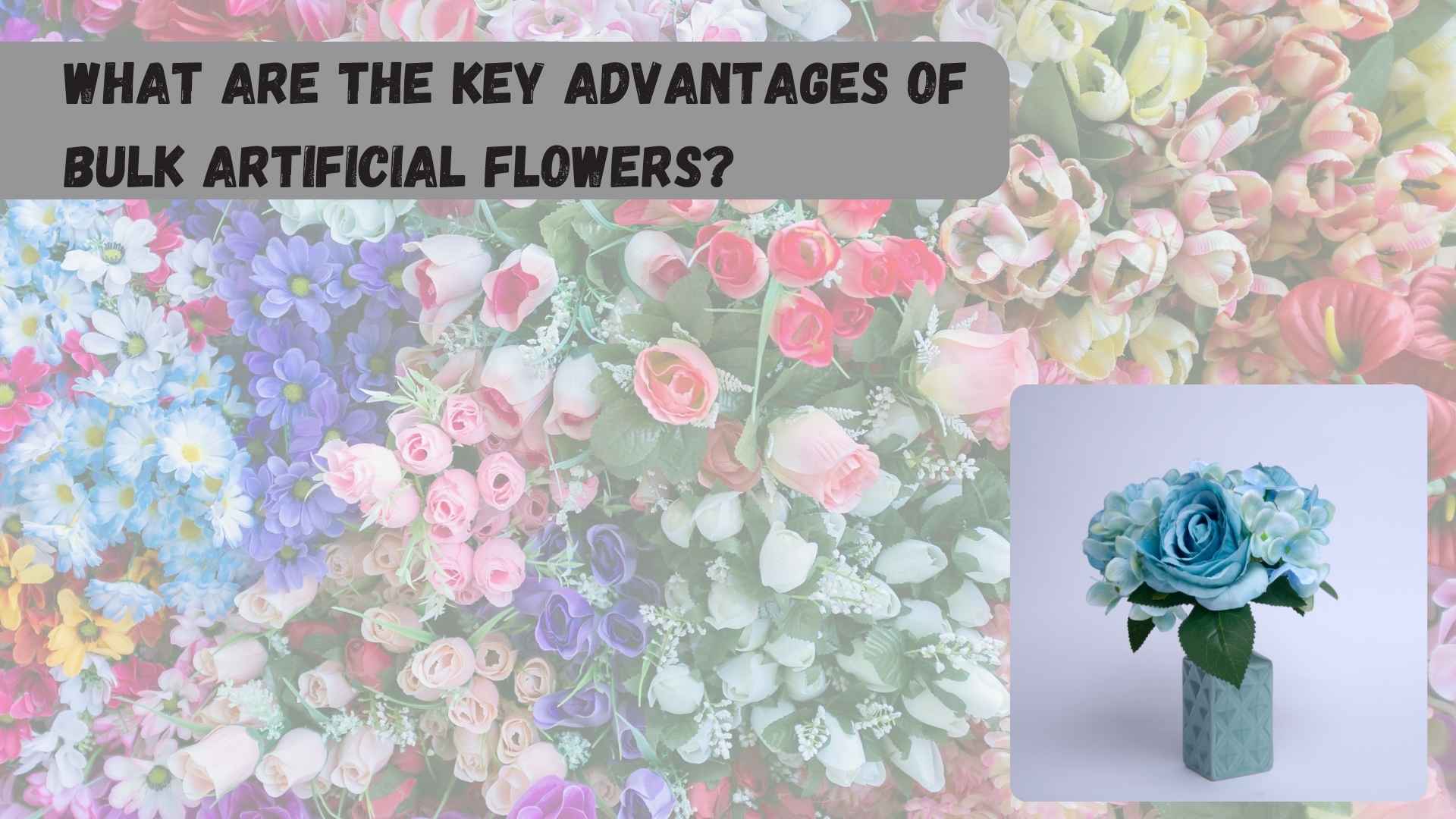 What Are the Key Advantages of Bulk Artificial Flowers