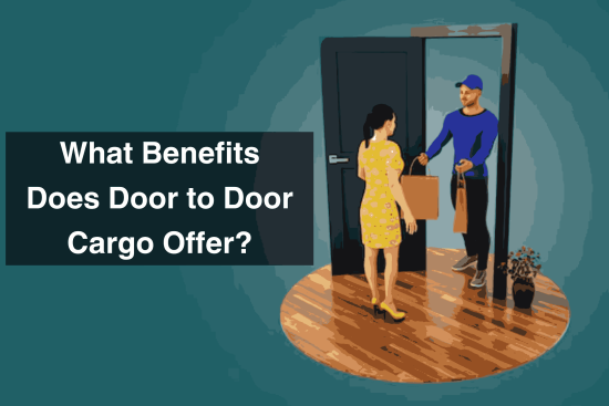 What Benefits Does Door to Door Cargo Offer