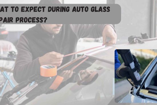 What to Expect During Auto Glass Repair Process