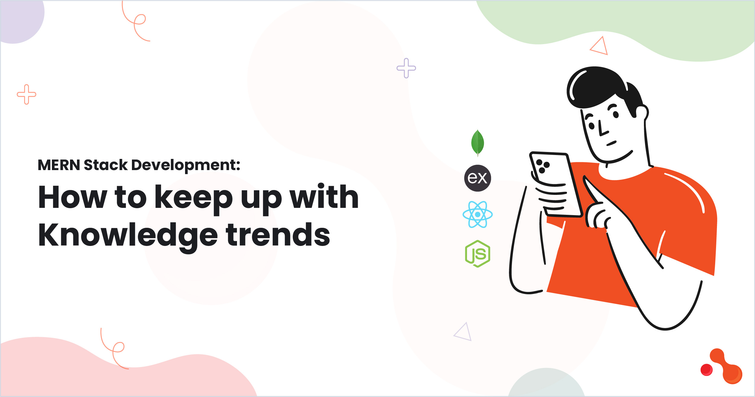 1-MERN Stack Development How to keep up with Knowledge trends