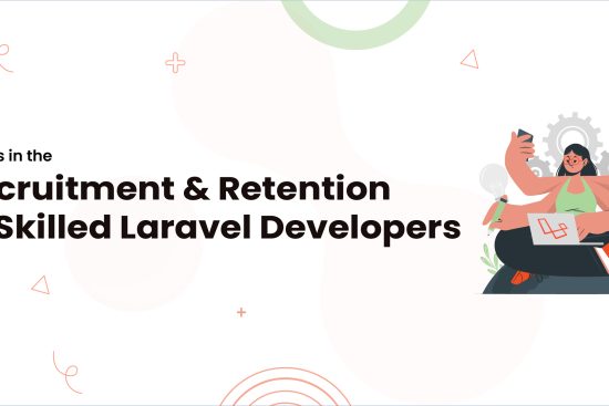 1-Trends in the Recruitment and Retention of Skilled Laravel Developers