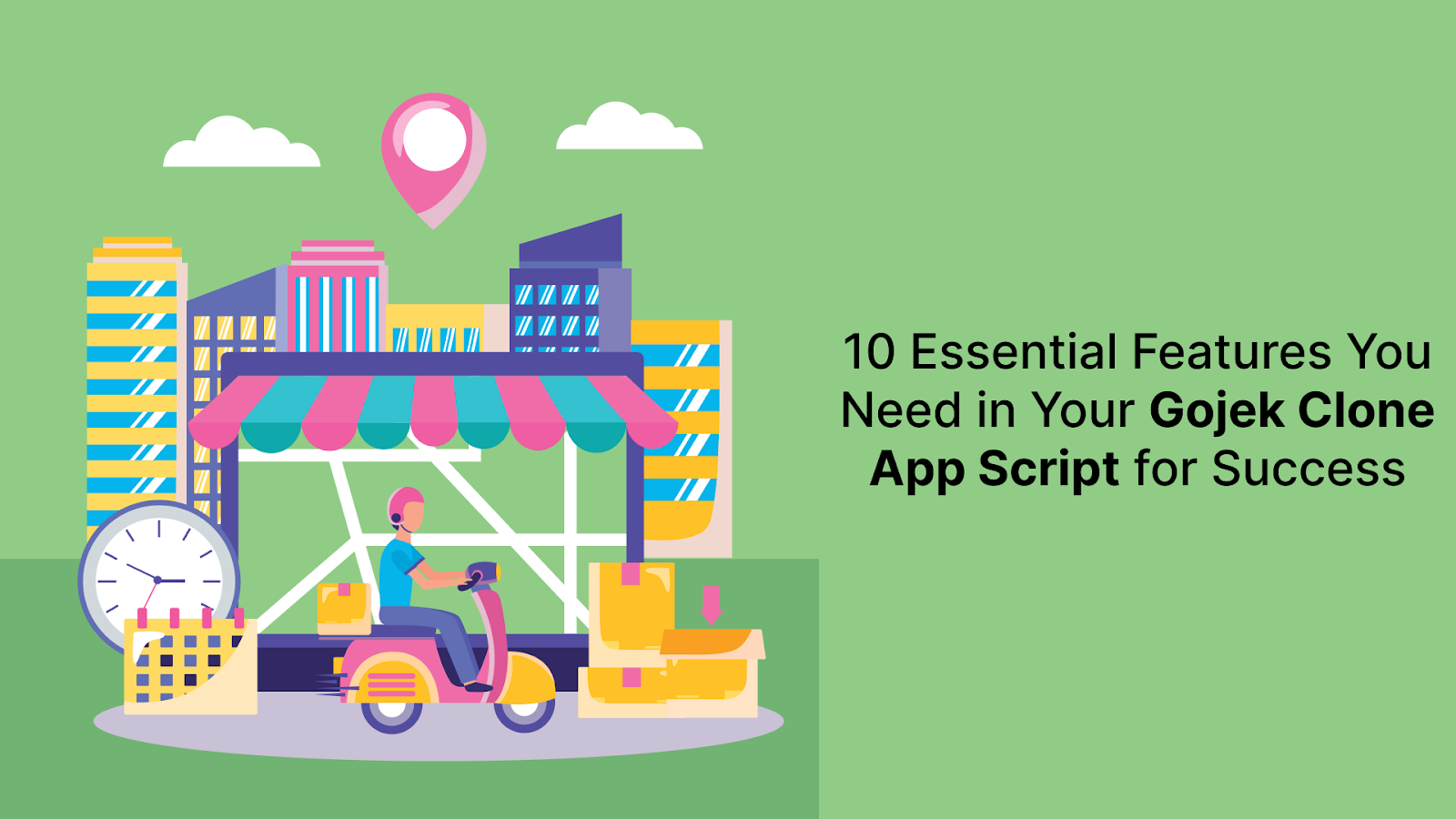 10 Essential Features You Need in Your Gojek Clone App Script for Success