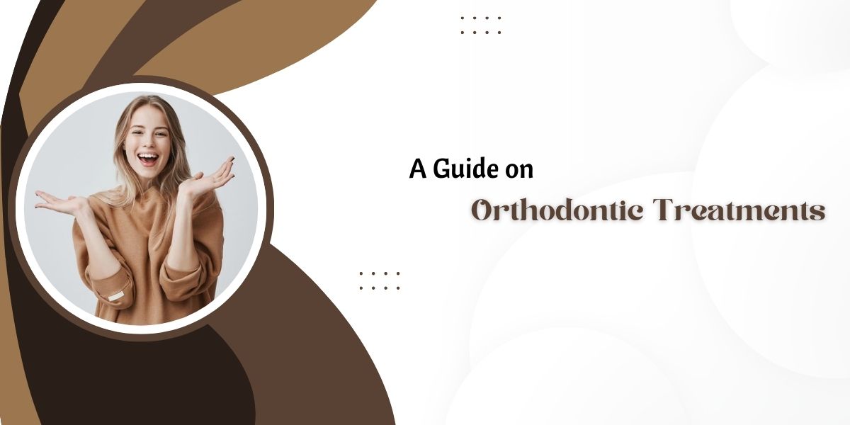 A Guide on Orthodontic Treatments