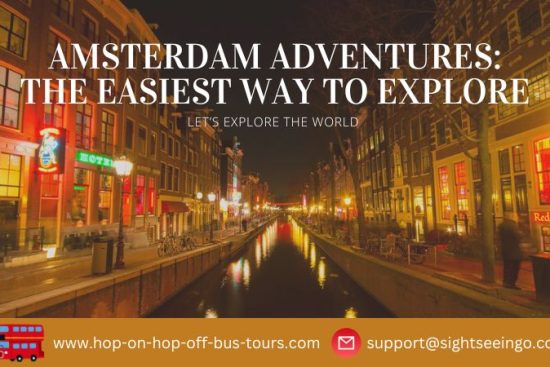 Amsterdam Adventures The Easiest Way to Explore