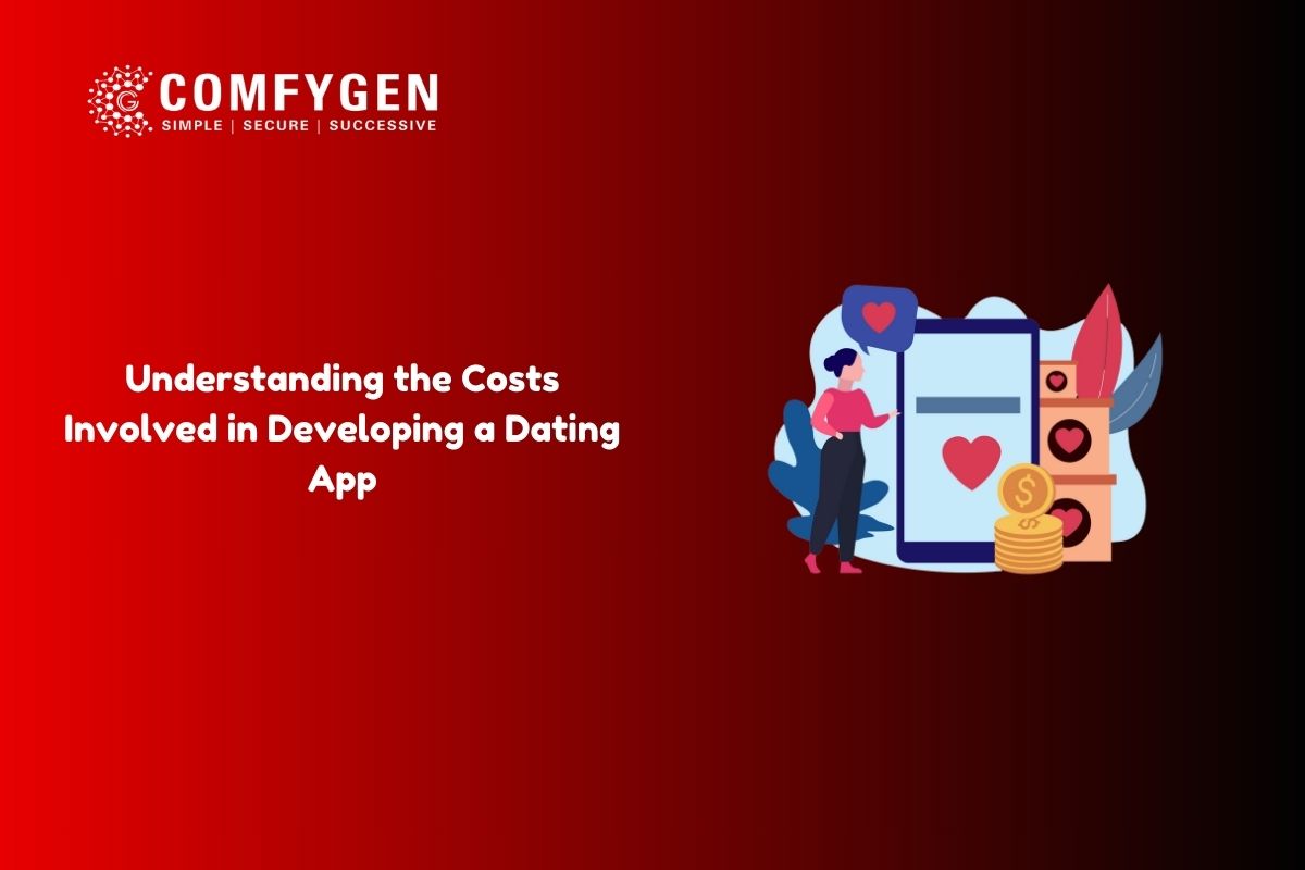 Understanding the Costs Involved in Developing a Dating App