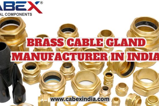 Cable GlaBrass Cable Gland Manufacturer in Indiand Manufacturer for Your Project