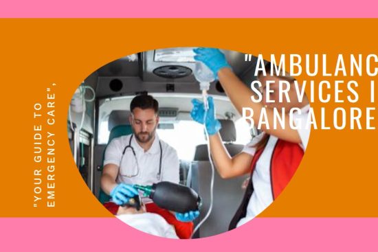 Emergency and non-emergency ambulance services in Bangalore