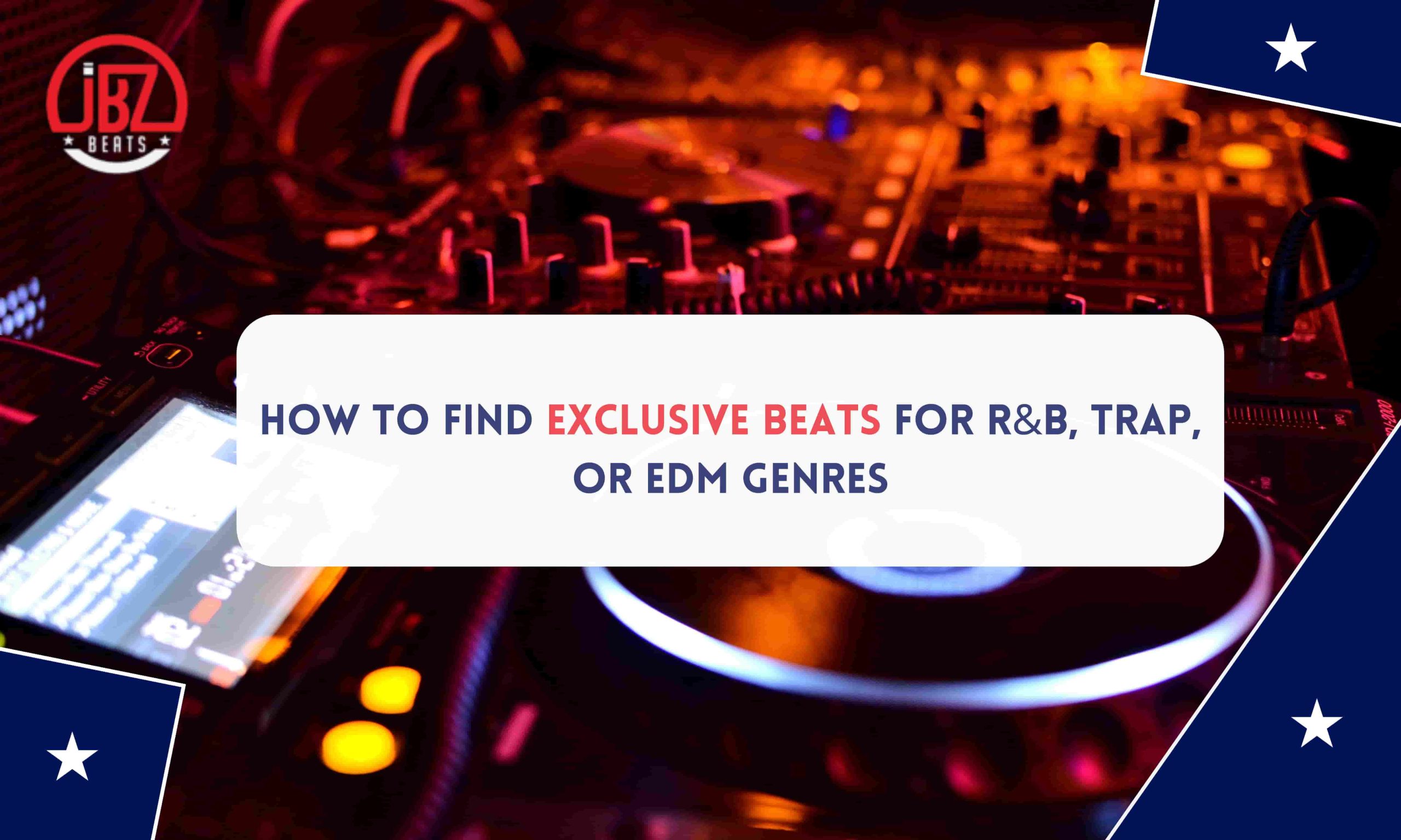 How to Find Exclusive Beats for R&B, Trap, or EDM Genres-min