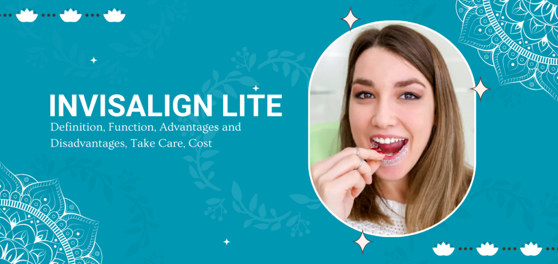 Invisalign-lite-definition-function-advantages-and-disadvantages-take-care-cost