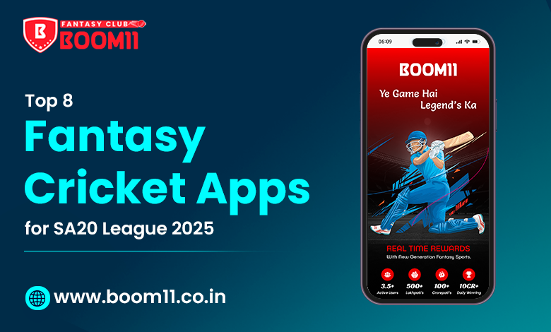 Top 8 Fantasy Cricket Apps for SA20 League 2025