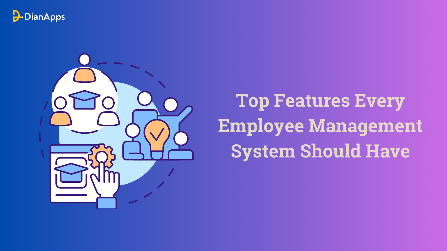 Top Features Every Employee Management System Should Have